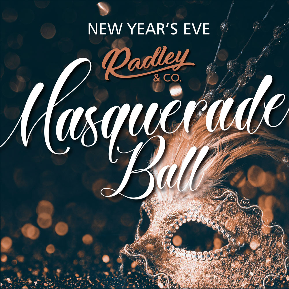 Radley & Co New years eve masquerade ball